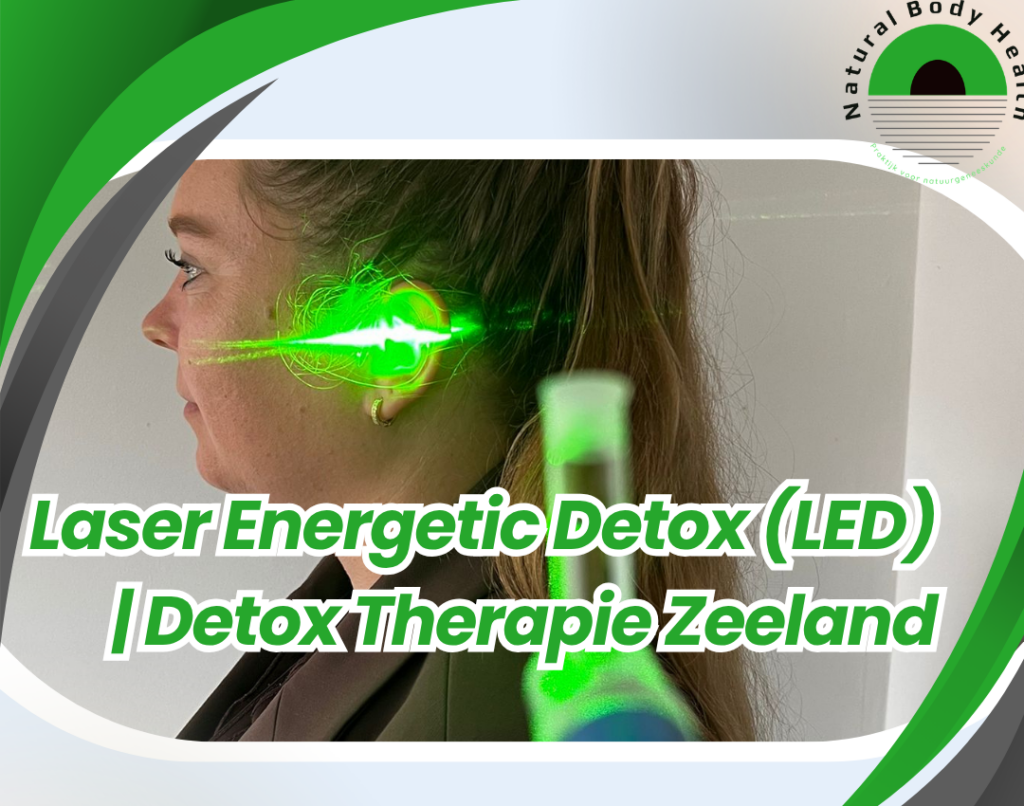 Laser Energetic Detox (LED) | Detox Therapie Zeeland