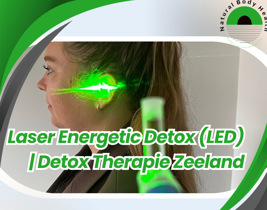 Laser Energetic Detox (LED) | Detox Therapie Zeeland